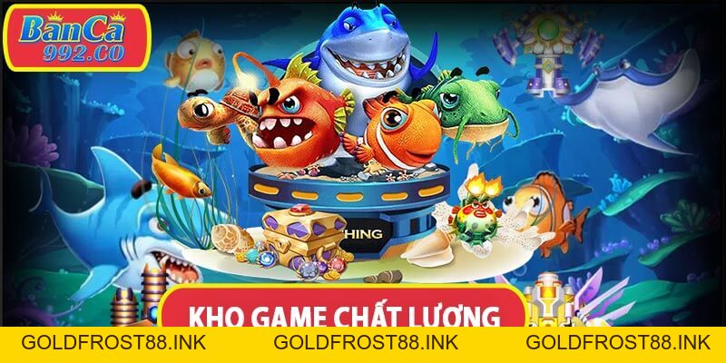 Banca92 - Bắn cá với trăm ngàn loài cá hệ số thưởng cao - Goldfrost88