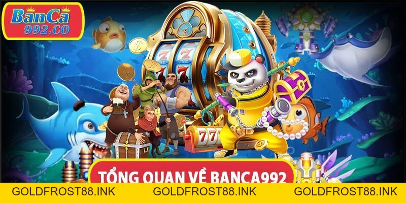 Banca92 - Bắn cá với trăm ngàn loài cá hệ số thưởng cao - Goldfrost88