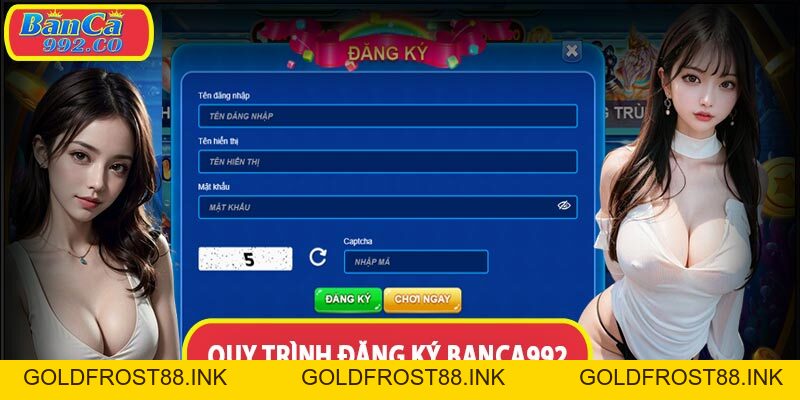 Bài viết hướng dẫn đăng ký banca992 siêu dễ dàng - Goldfrost88