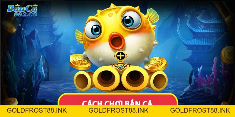Bắn cá đổi thưởng - Top những game bắn cá số 1 - Goldfrost88