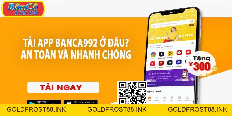 Tải app banca992 và tham gia bắn cá đổi quà khủng - Goldfrost88