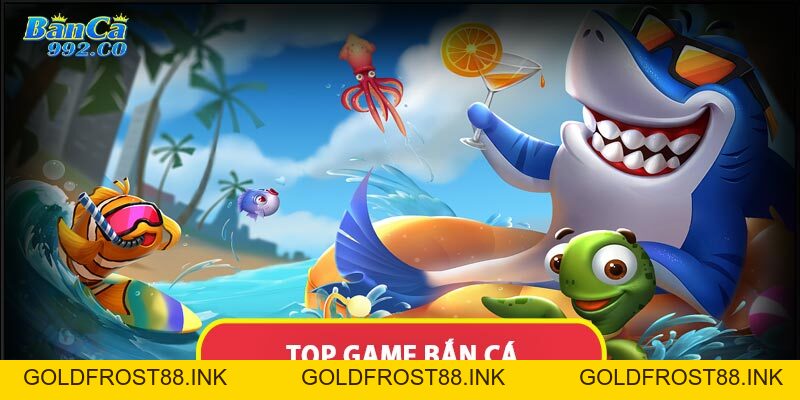 Bắn cá đổi thưởng - Top những game bắn cá số 1 - Goldfrost88